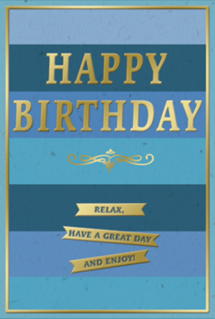 This thoughtfully composed birthday card gives the impression of quiet celebration, as if chosen after lingering over options in a Byfleet gift shop before meeting friends for a relaxed birthday tea. The entire front is painted in broad, even horizontal stripes of blue, each one a slightly different shade that gently leads the eye downward. At the top, the blue is saturated and deep, reminiscent of a clear evening sky. As the stripes progress towards the lower edge, the tones gradually lighten through lake and teal shades into a pale, almost silvery sky blue. This gentle ombré effect offers a sense of spaciousness and calm, like standing by open water on a still day. In the upper middle of the composition, the greeting HAPPY BIRTHDAY appears in strong, embossed gold lettering. The capital letters are bold but not heavy, with a polished shine that suggests careful foil stamping. Imagined in soft daylight coming through a Byfleet window, the gold would glint subtly, shifting with each movement. Directly beneath, a delicately curved golden flourish sits like an ornamental underline, its loops and swirls hinting at classic typography and handcrafted detail. Further down, three narrow gold banners are stacked with precision, each carrying a portion of a gentle instruction: Relax, have a great day and enjoy! The banners feel personal and spoken, as though the card itself were offering a warm birthday reminder. A fine gold line encloses all of these elements, forming a tidy frame that mirrors the neatness of a florist's ribbon trim. The interplay of cool, matte-looking blue bands with the raised, metallic gold accents creates both visual contrast and a sense of texture. It's easy to imagine this card propped beside a vase of fresh birthday flowers from Flower Delivery Byfleet on a kitchen table off the High Road, quietly shining throughout the day's celebrations.